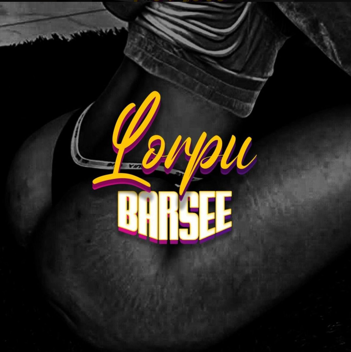 Lorpu - Barsee Mokopala Kilode