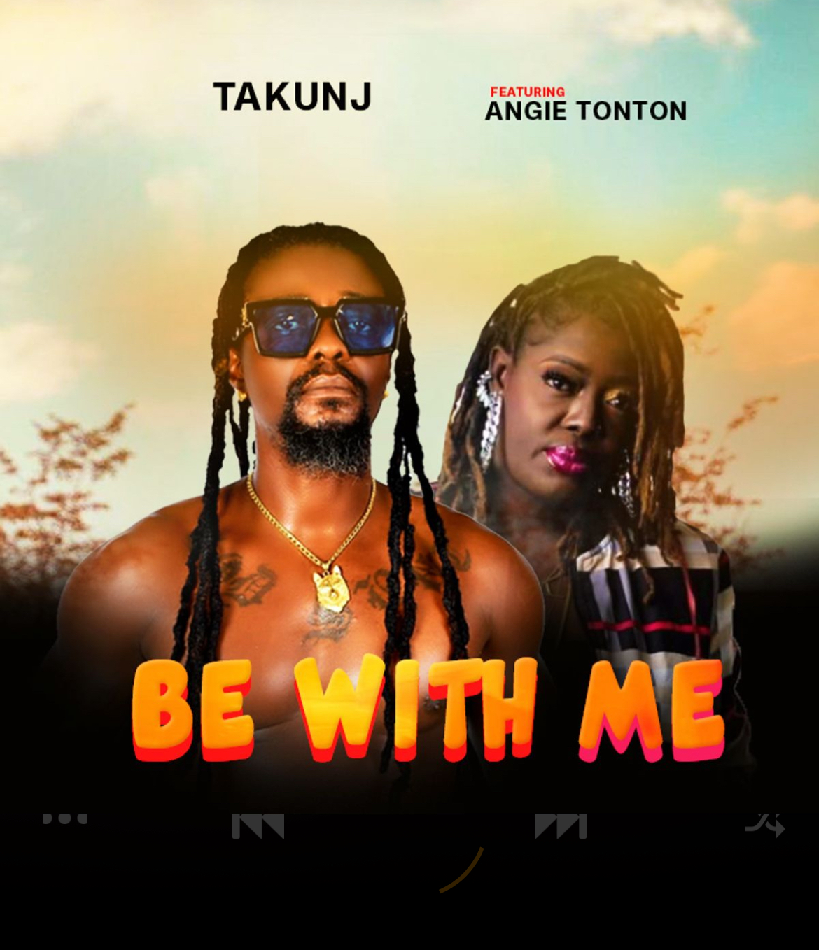 Be With Me - Takun J Ft Angie Tonton